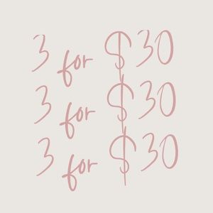 SALE— 3 for $30